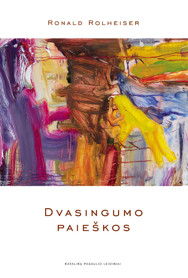 Ronald Rolheiser. Dvasingumo paieškos